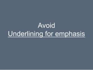 Avoid underlining for emphasis